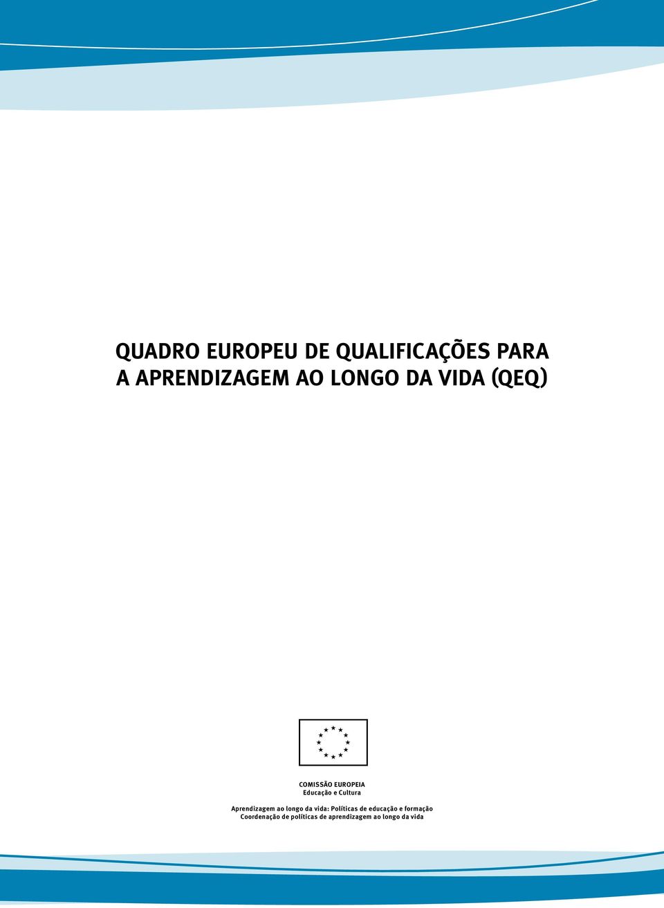 Aprendizagem ao longo da vida: Políticas de educação e