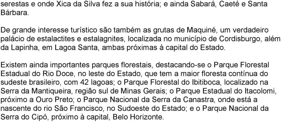 próximas à capital do Estado.