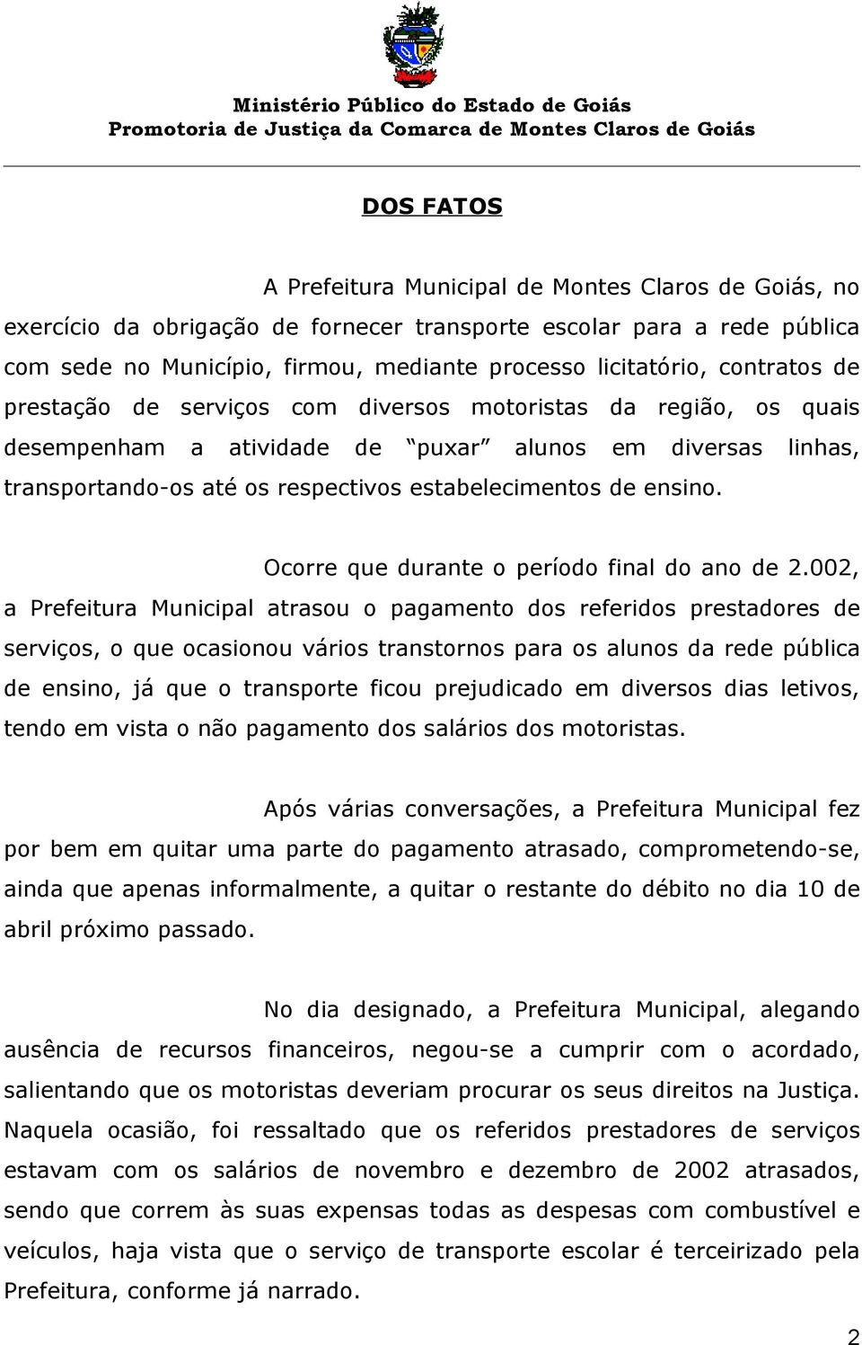 ensino. Ocorre que durante o período final do ano de 2.