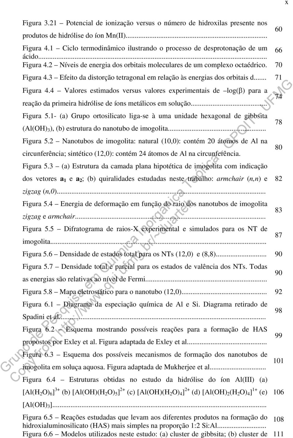 3 Efeito da distorção tetragonal em relação às energias dos orbitais d... 71 Figura 4.