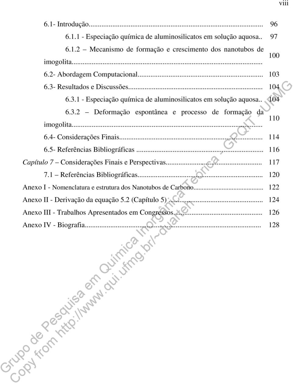 .. 114 6.5- Referências Bibliográficas... 116 Capítulo 7 Considerações Finais e Perspectivas... 117 7.1 Referências Bibliográficas.