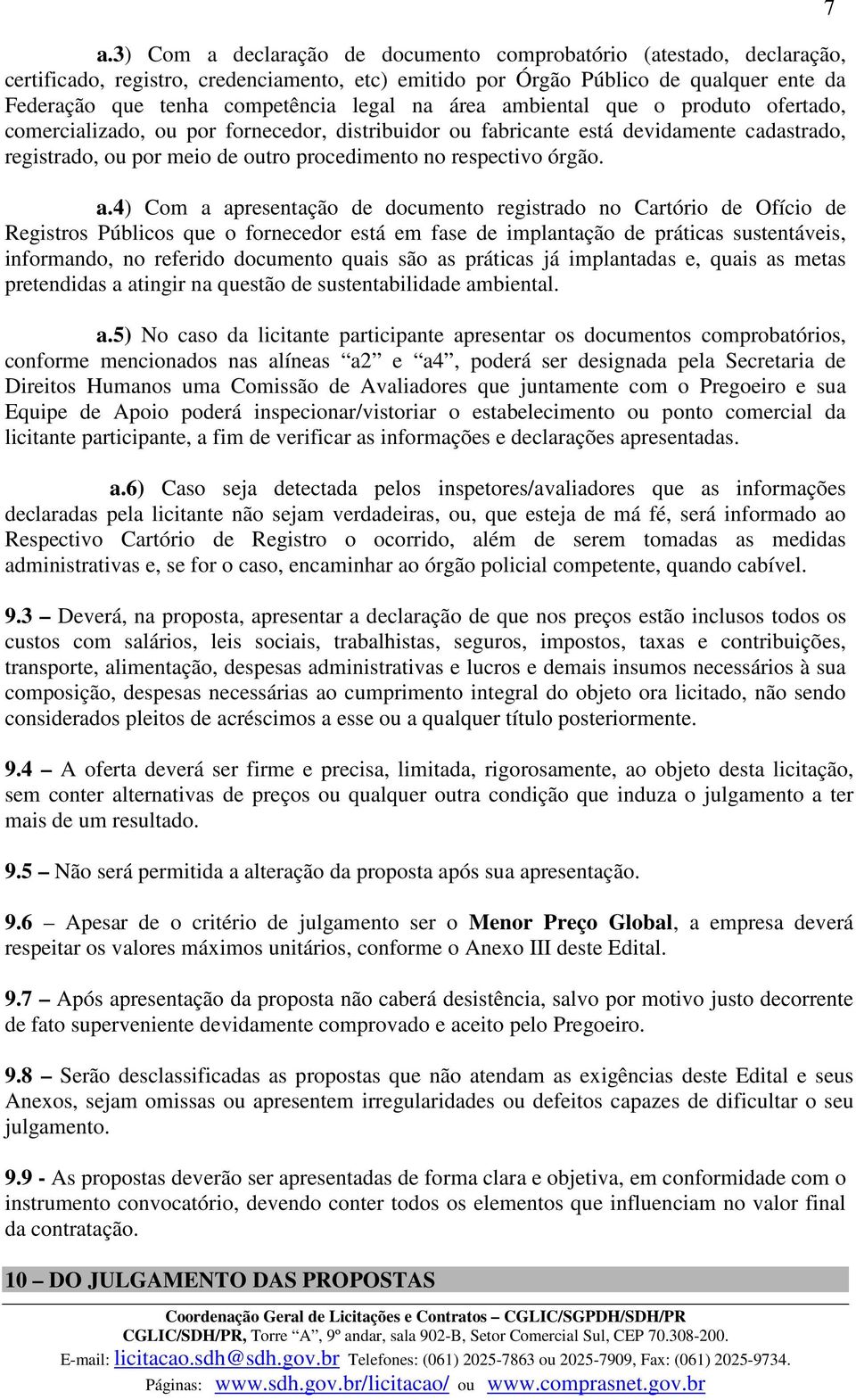 a.4) Com a apresentação de documento registrado no Cartório de Ofício de Registros Públicos que o fornecedor está em fase de implantação de práticas sustentáveis, informando, no referido documento