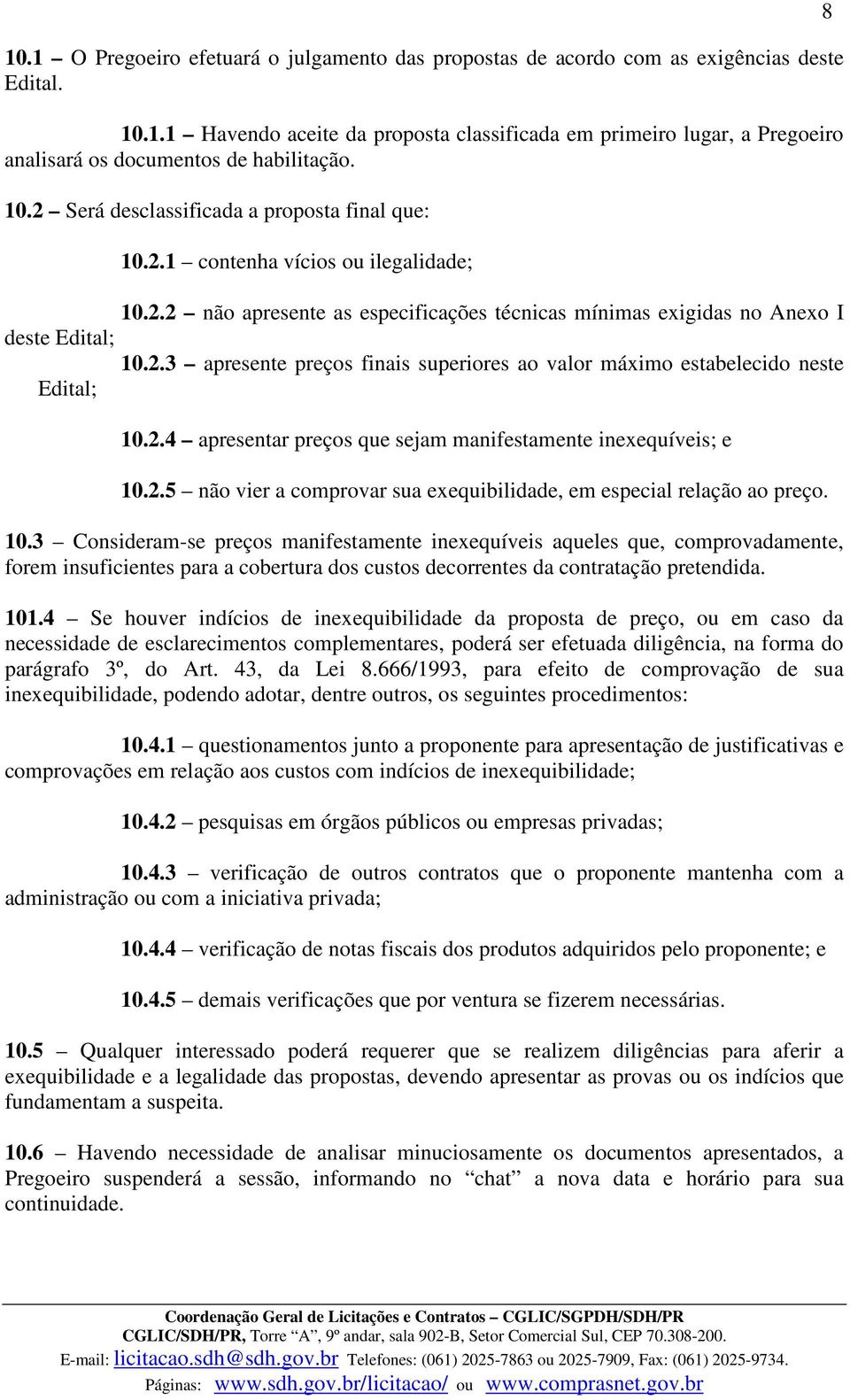 2.4 apresentar preços que sejam manifestamente inexequíveis; e 10.