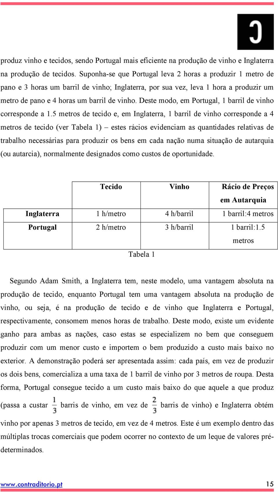 Deste modo, em Portugal, 1 barril de vinho corresponde a 1.