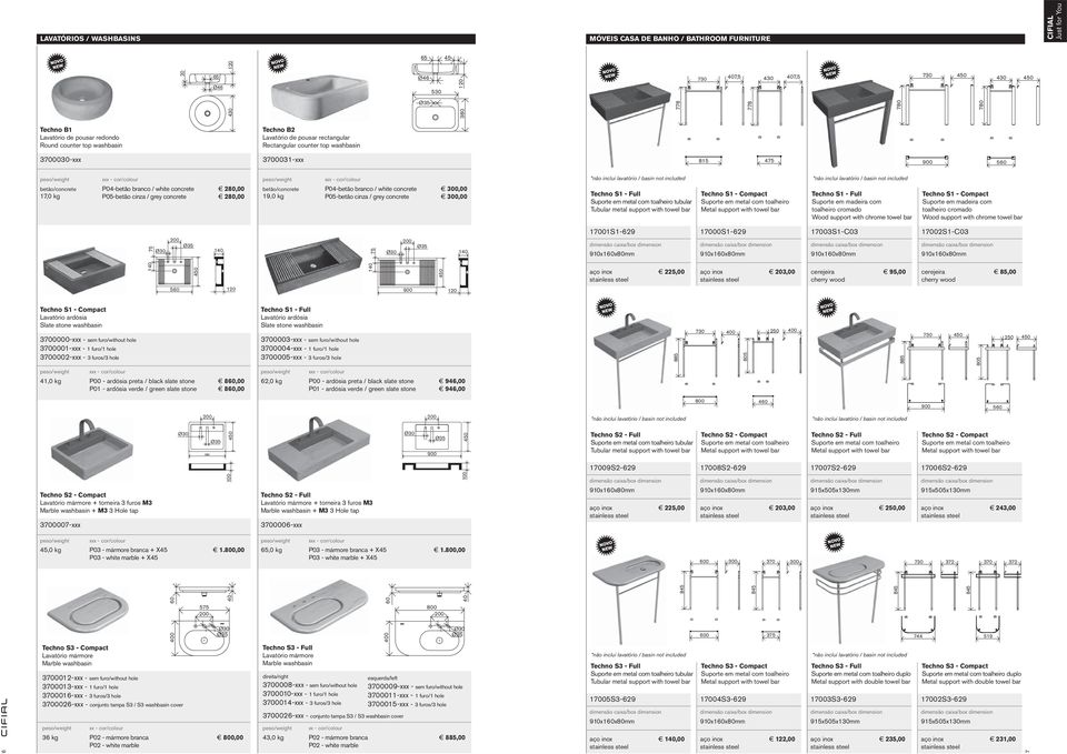 concrete P05-betão cinza / grey concrete 280, 280, betão/concrete 19,0 kg x P04-betão branco / white concrete P05-betão cinza / grey concrete 3, 3, *não inclui lavatório / basin not included Techno