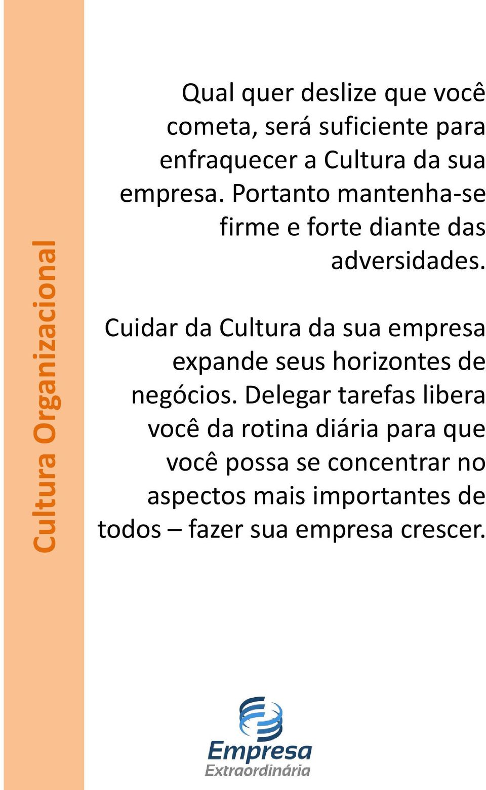 Cuidar da Cultura da sua empresa expande seus horizontes de negócios.