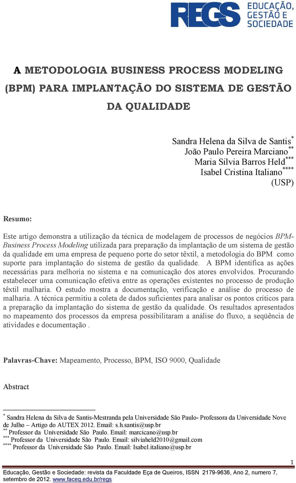 sistema de gestão da qualidade em uma empresa de pequeno porte do setor têxtil, a metodologia do BPM como suporte para implantação do sistema de gestão da qualidade.