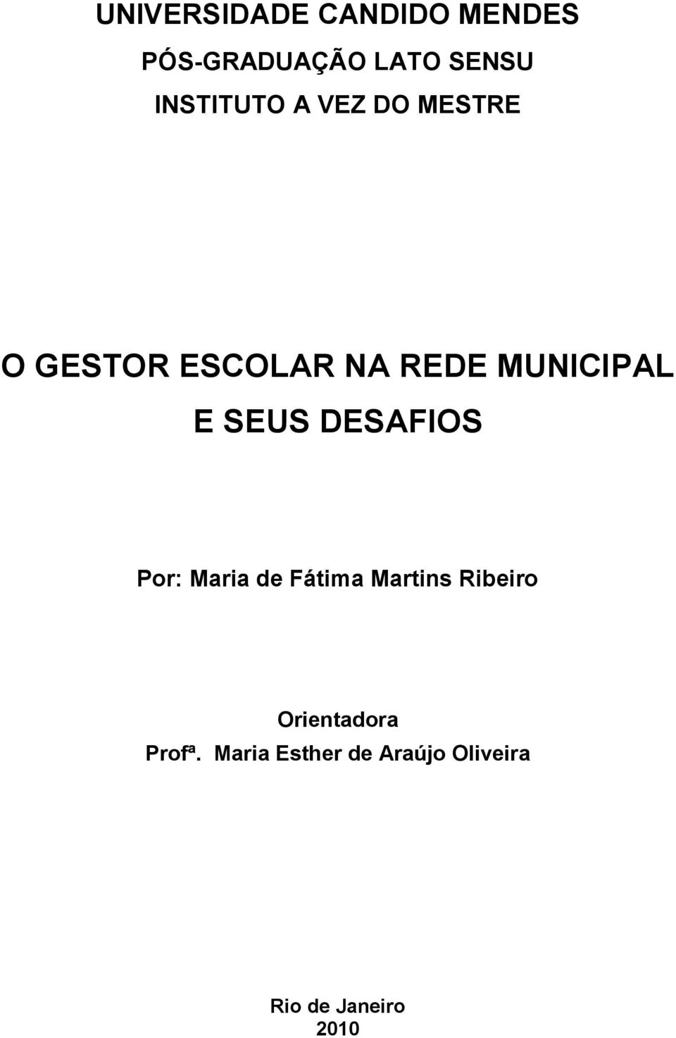 MUNICIPAL E SEUS DESAFIOS Por: Maria de Fátima Martins