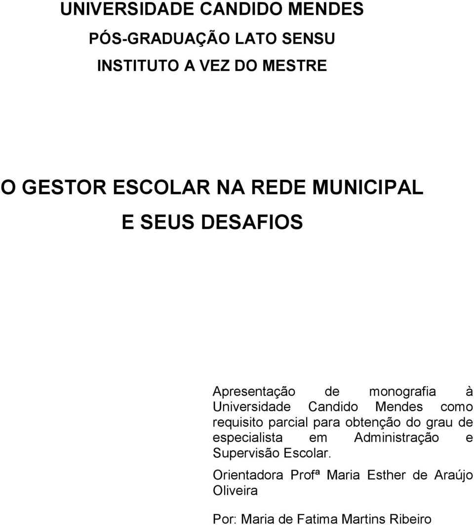 Mendes como requisito parcial para obtenção do grau de especialista em Administração e