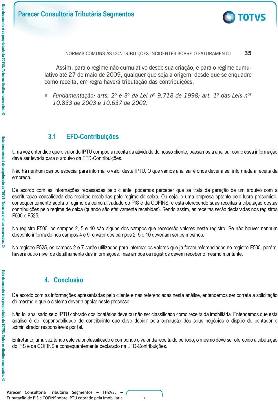 De acordo com as informações repassadas pelo cliente, podemos perceber que se trata da geração de um arquivo com a escrituração consolidada das receitas recebidas pelo regime de caixa.