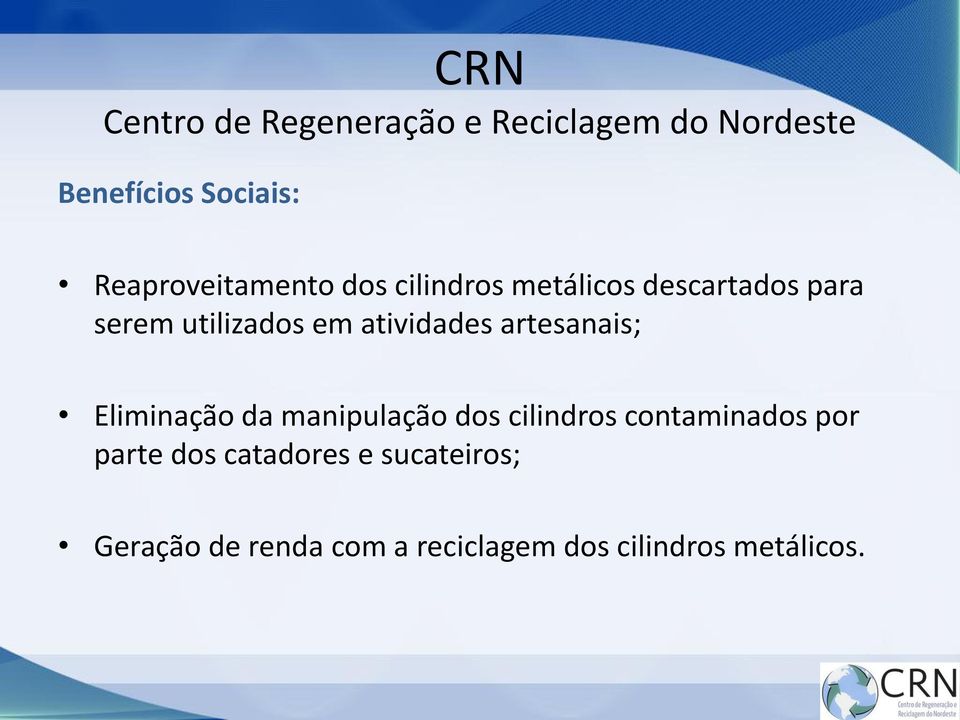 Eliminação da manipulação dos cilindros contaminados por parte dos