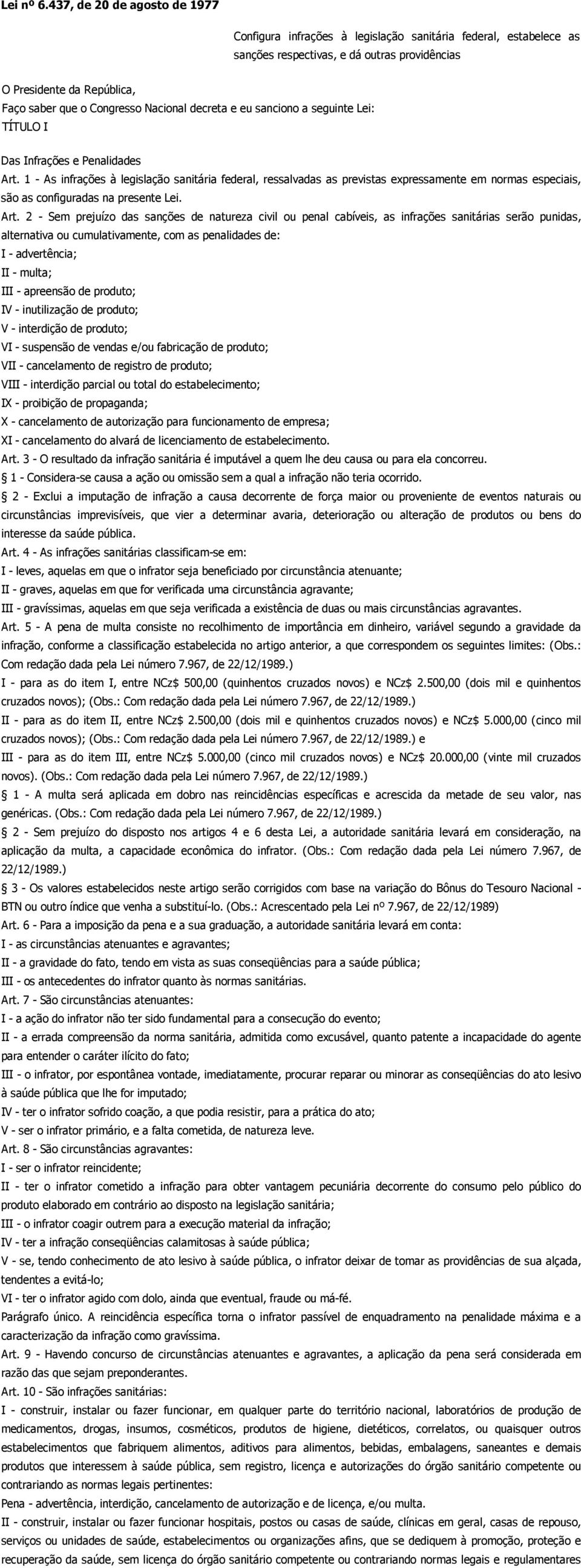 Nacional decreta e eu sanciono a seguinte Lei: TÍTULO I Das Infrações e Penalidades Art.