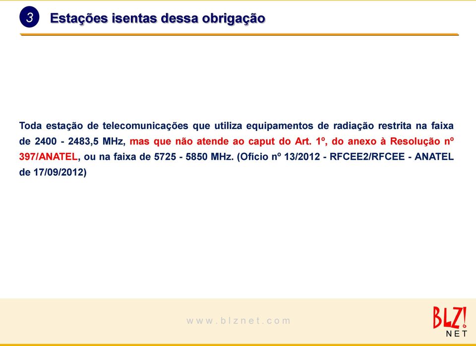 que não atende ao caput do Art.