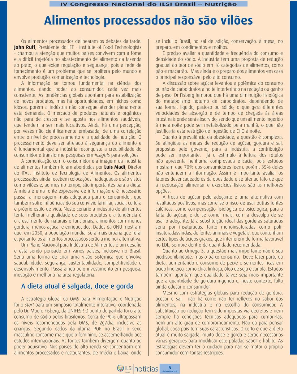 exige regulação e segurança, pois a rede de fornecimento é um problema que se prolifera pelo mundo e envolve produção, comunicação e tecnologia.