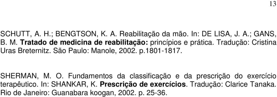 São Paulo: Manole, 2002. p.1801-1817. SHERMAN, M. O.