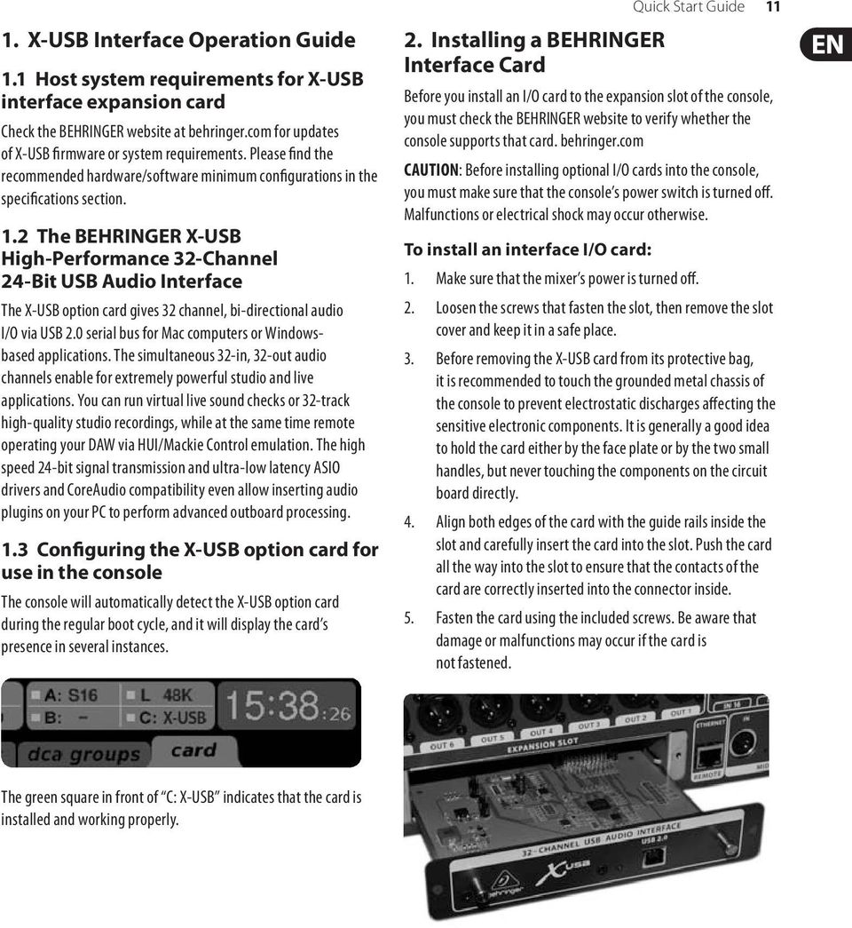 2 The BEHRINGER X-USB High-Performance 32-Channel 24-Bit USB Audio Interface The X-USB option card gives 32 channel, bi-directional audio I/O via USB 2.