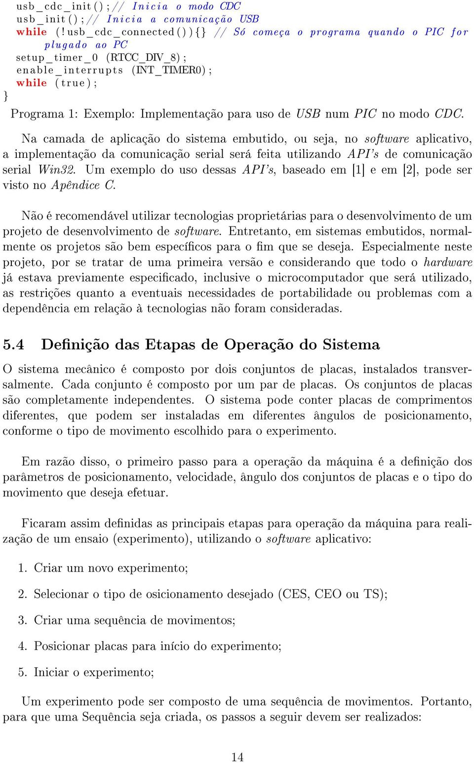 Implementação para uso de USB num PIC no modo CDC.