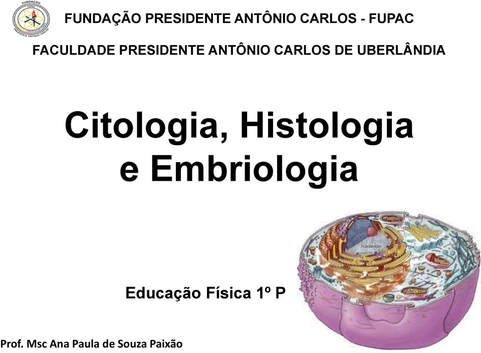UBERLÂNDIA Citologia, Histologia e Embriologia