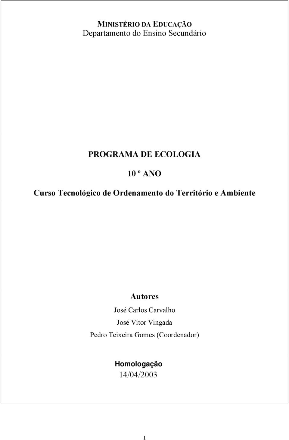 Ordenamento do Território e Ambiente Autores José Carlos