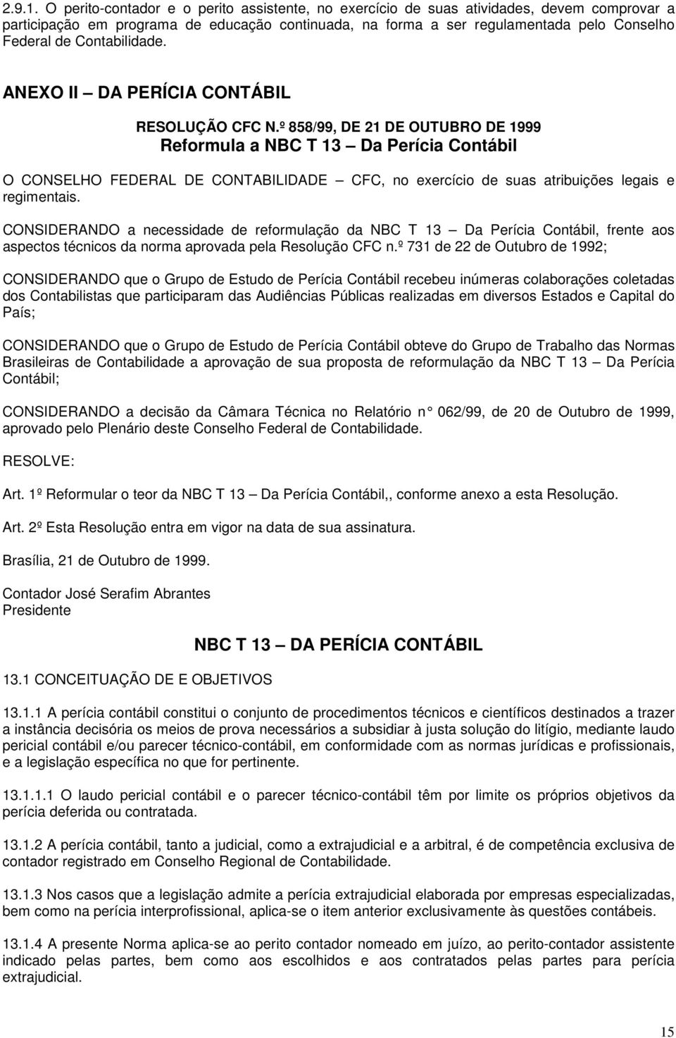 Contabilidade. ANEXO II DA PERÍCIA CONTÁBIL RESOLUÇÃO CFC N.