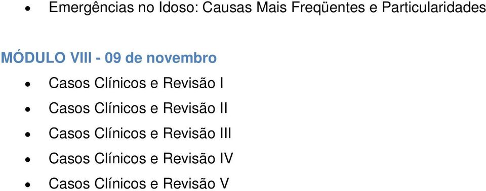 Clínicos e Revisão I Casos Clínicos e Revisão II Casos