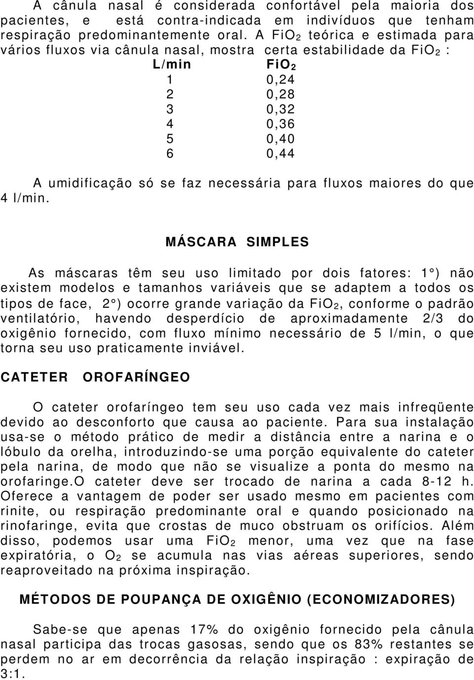 fluxos maiores do que 4 l/min.