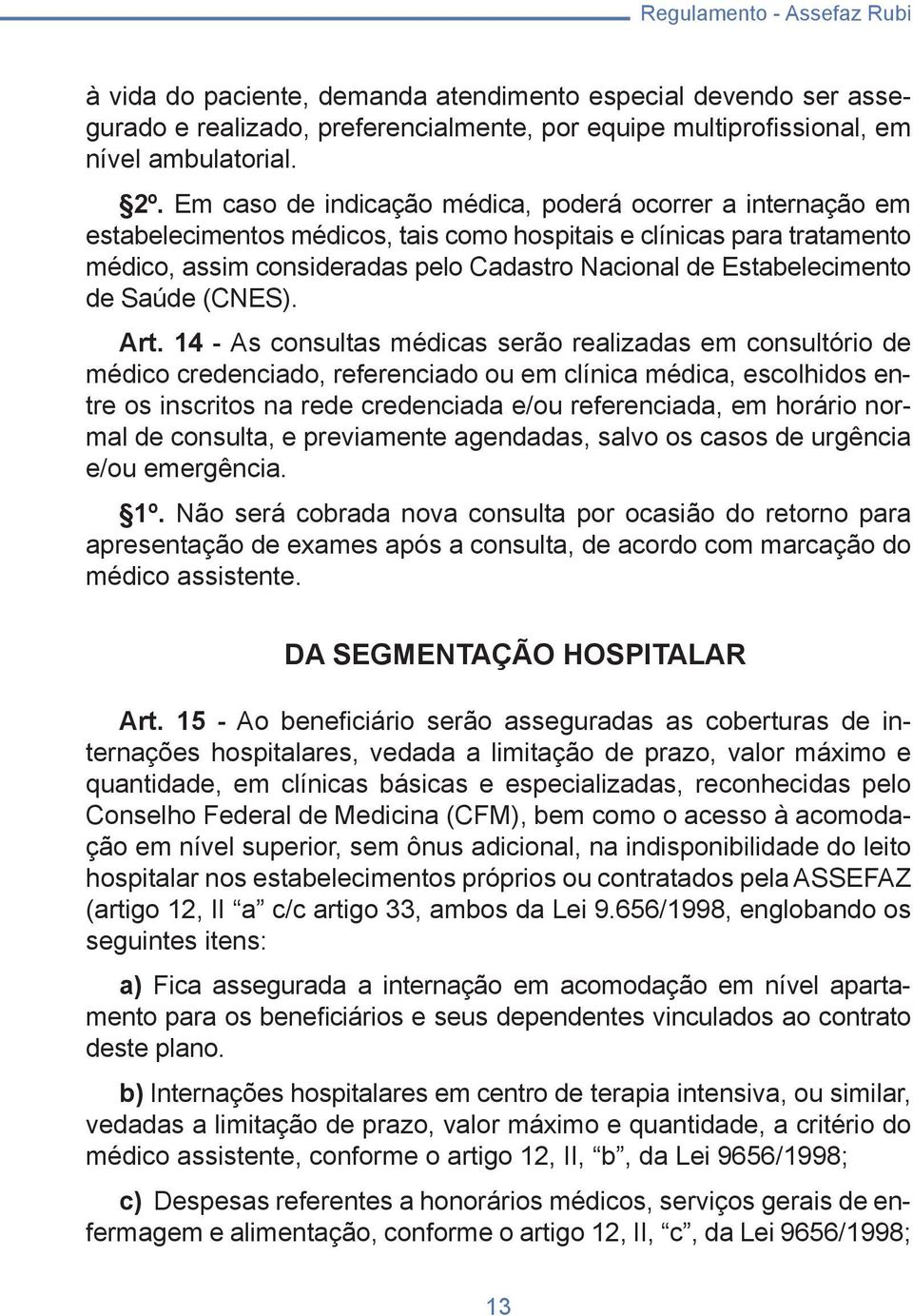 Estabelecimento de Saúde (CNES). Art.