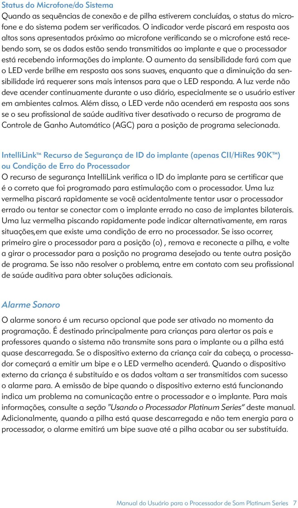 processador está recebendo informações do implante.