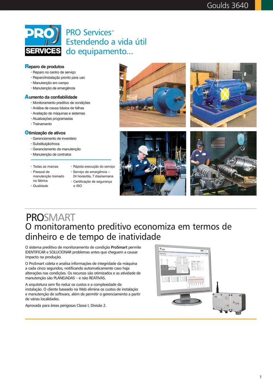 de causa básica de falhas Avaliação de máquinas e sistemas Atualizações programadas Treinamento Otimização de ativos Gerenciamento de inventário Substituição/troca Gerenciamento de manutenção