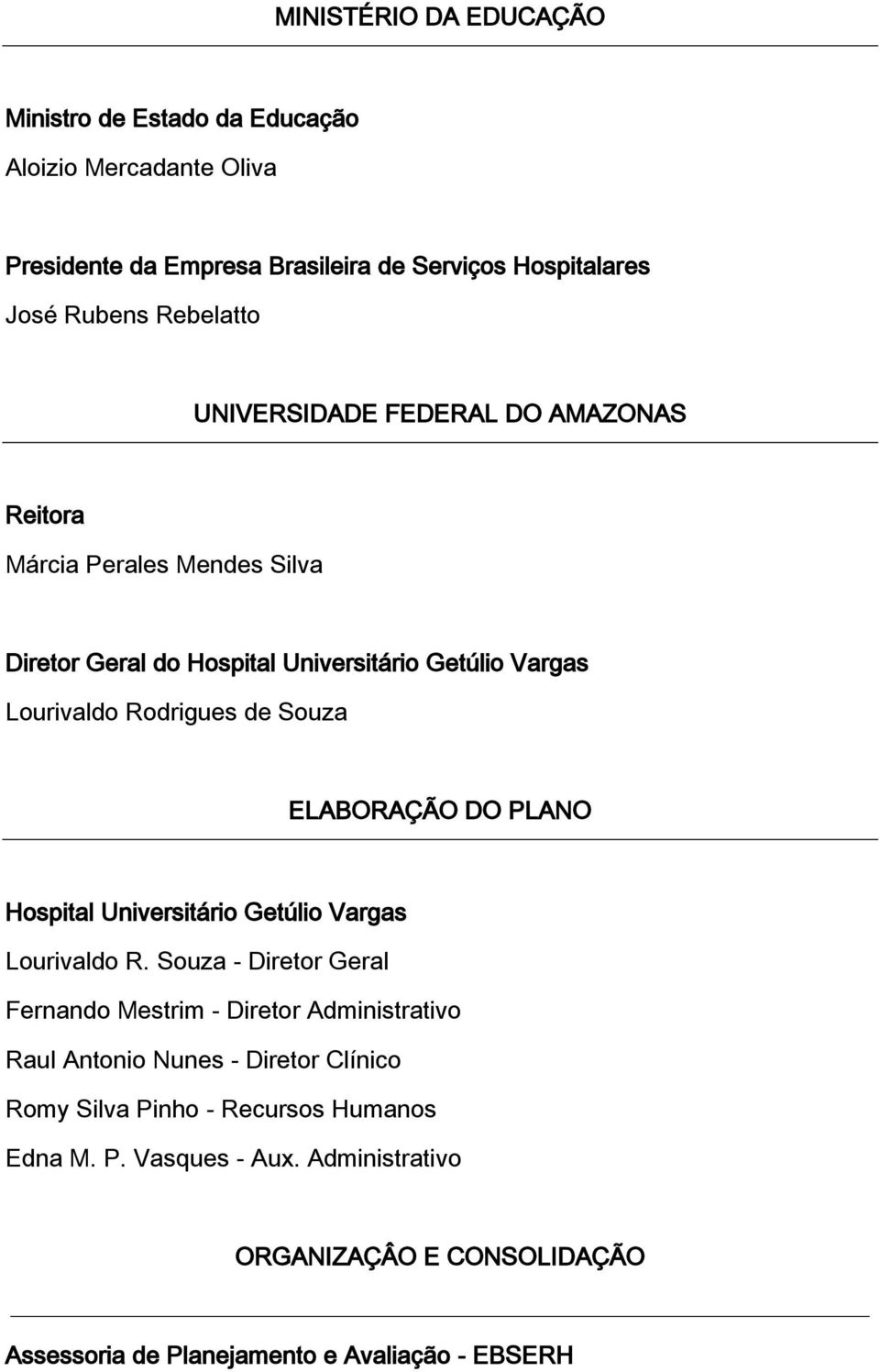 ELABORAÇÃO DO PLANO Hospital Universitário Getúlio Vargas Lourivaldo R.