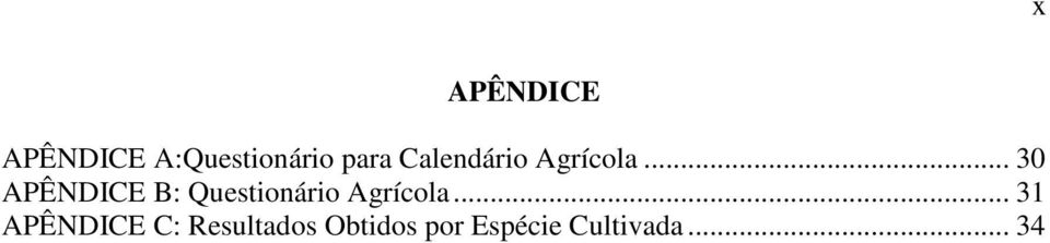 .. 30 APÊNDICE B: Questionário Agrícola.