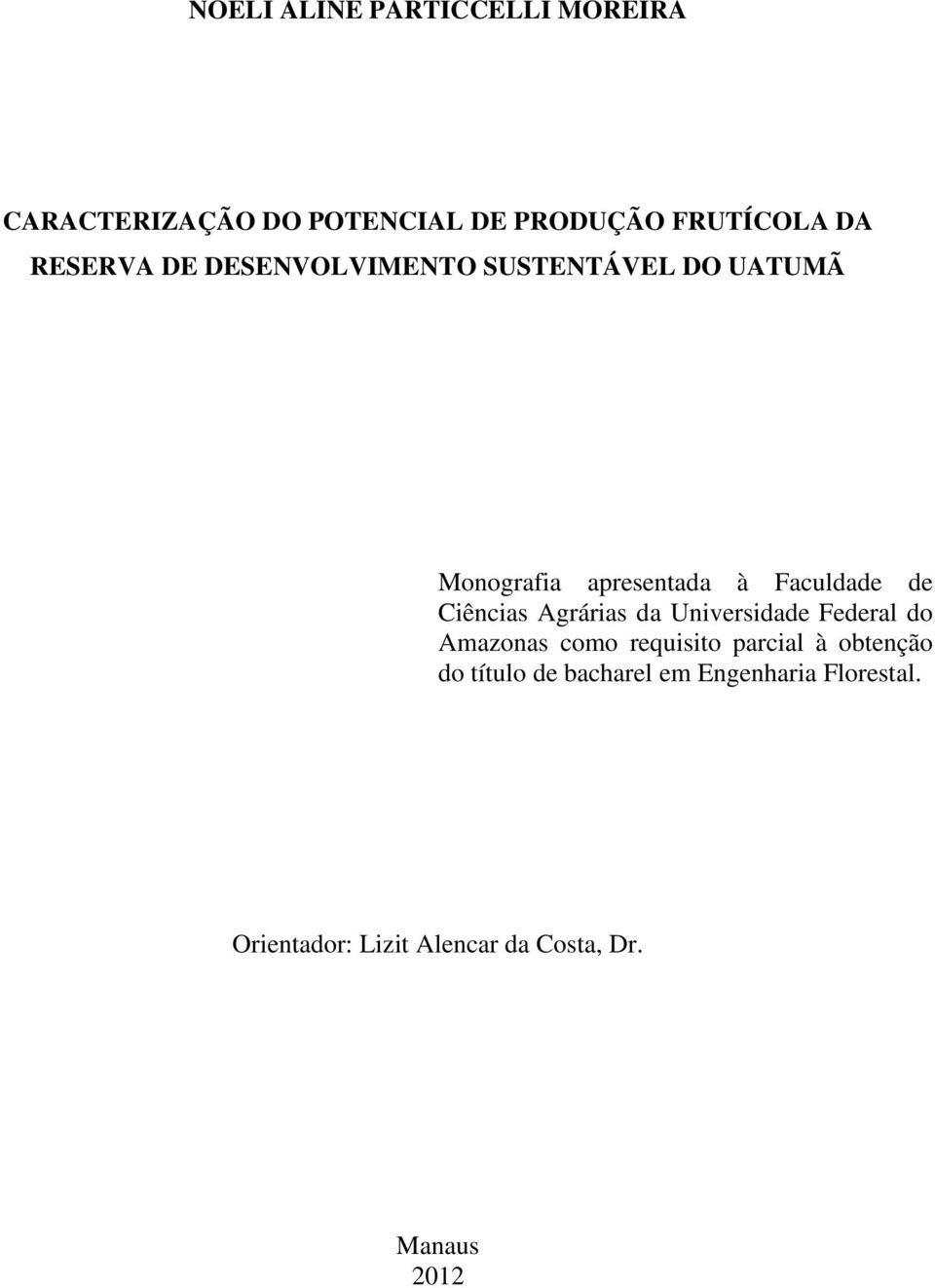 Ciências Agrárias da Universidade Federal do Amazonas como requisito parcial à obtenção
