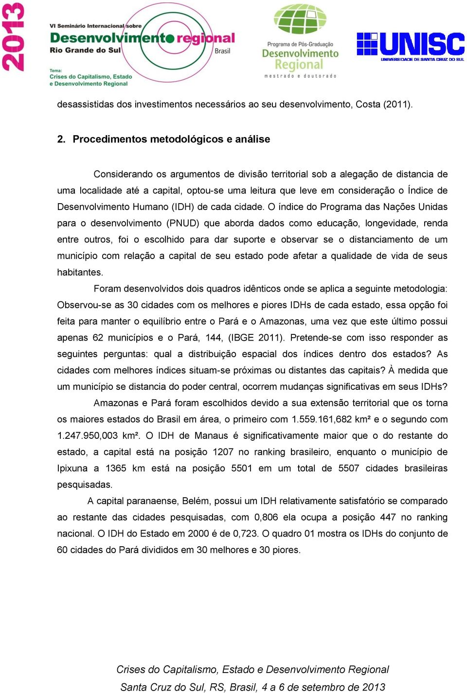 Índice de Desenvolvimento Humano (IDH) de cada cidade.