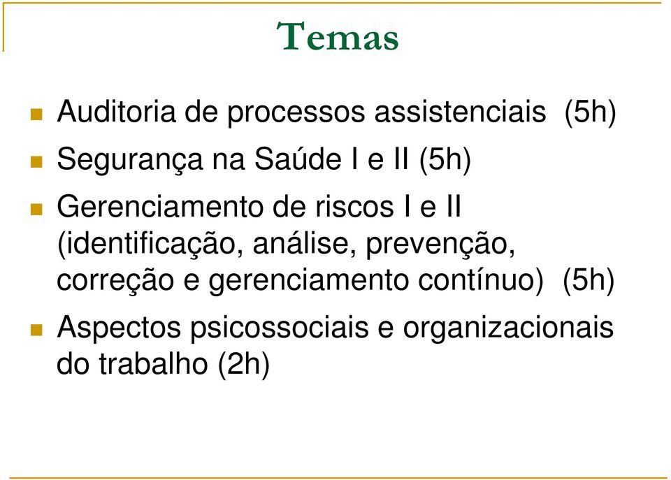 (identificação, análise, prevenção, correção e gerenciamento