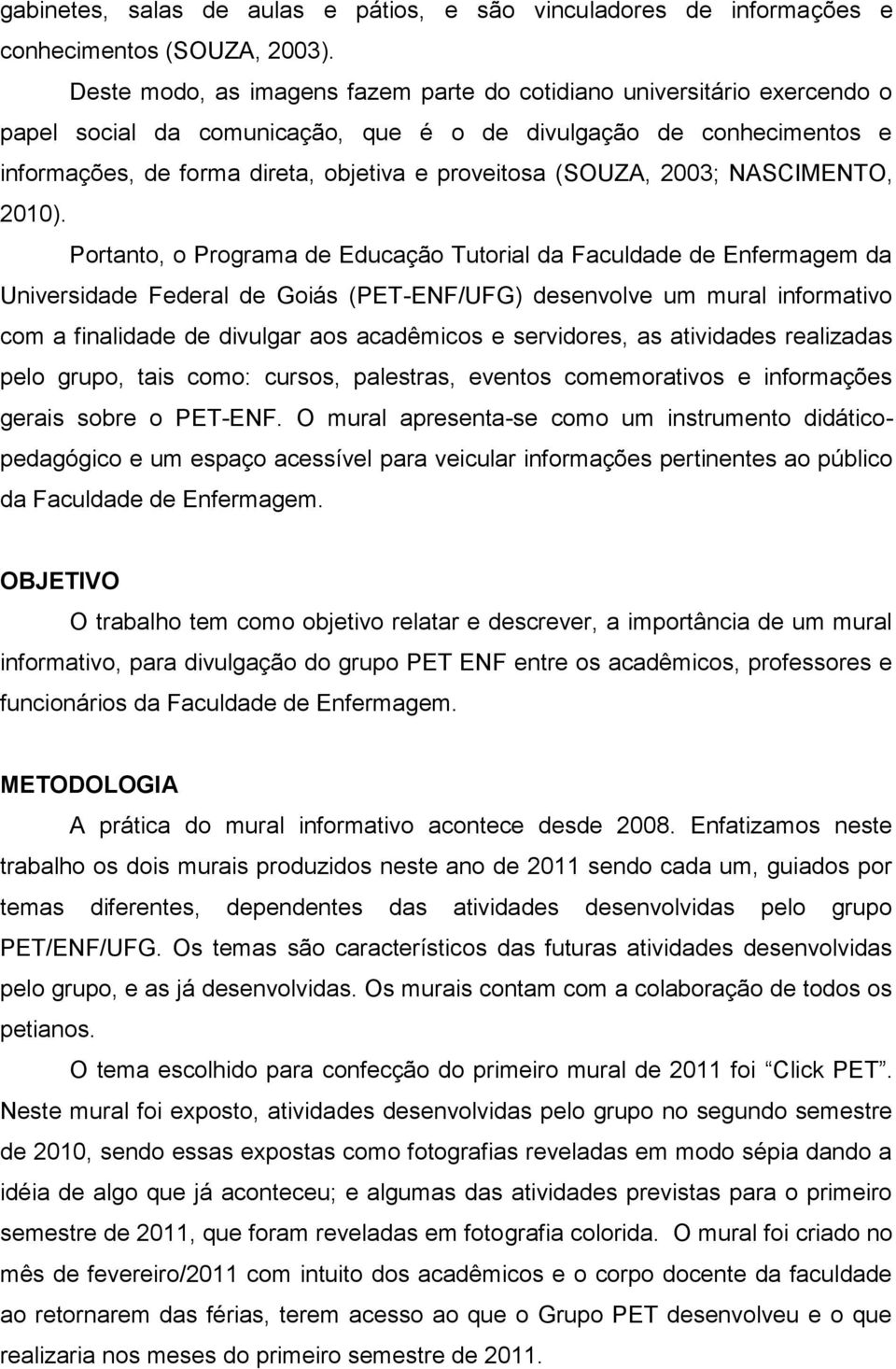 (SOUZA, 2003; NASCIMENTO, 2010).