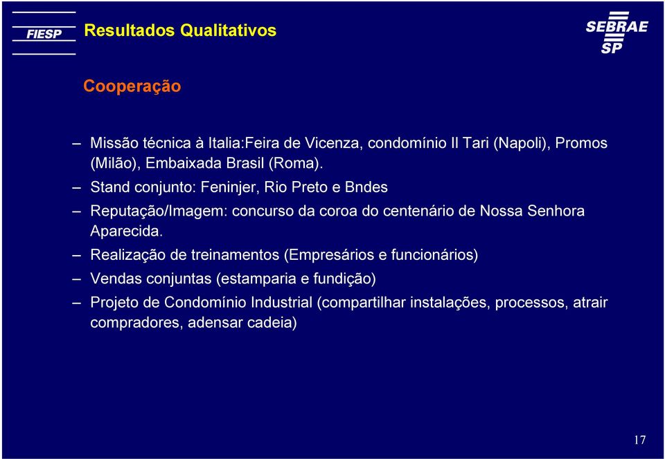 Stand conjunto: Feninjer, Rio Preto e Bndes Reputação/Imagem: concurso da coroa do centenário de Nossa Senhora