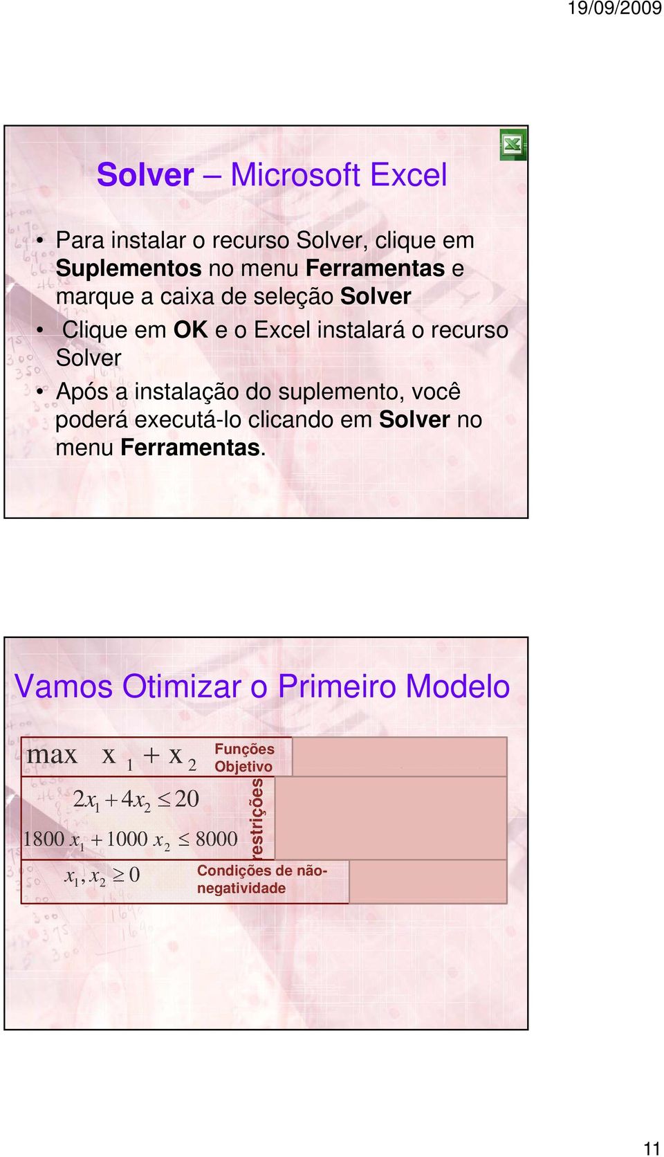 executá-lo clicando em Solver no menu Ferramentas.