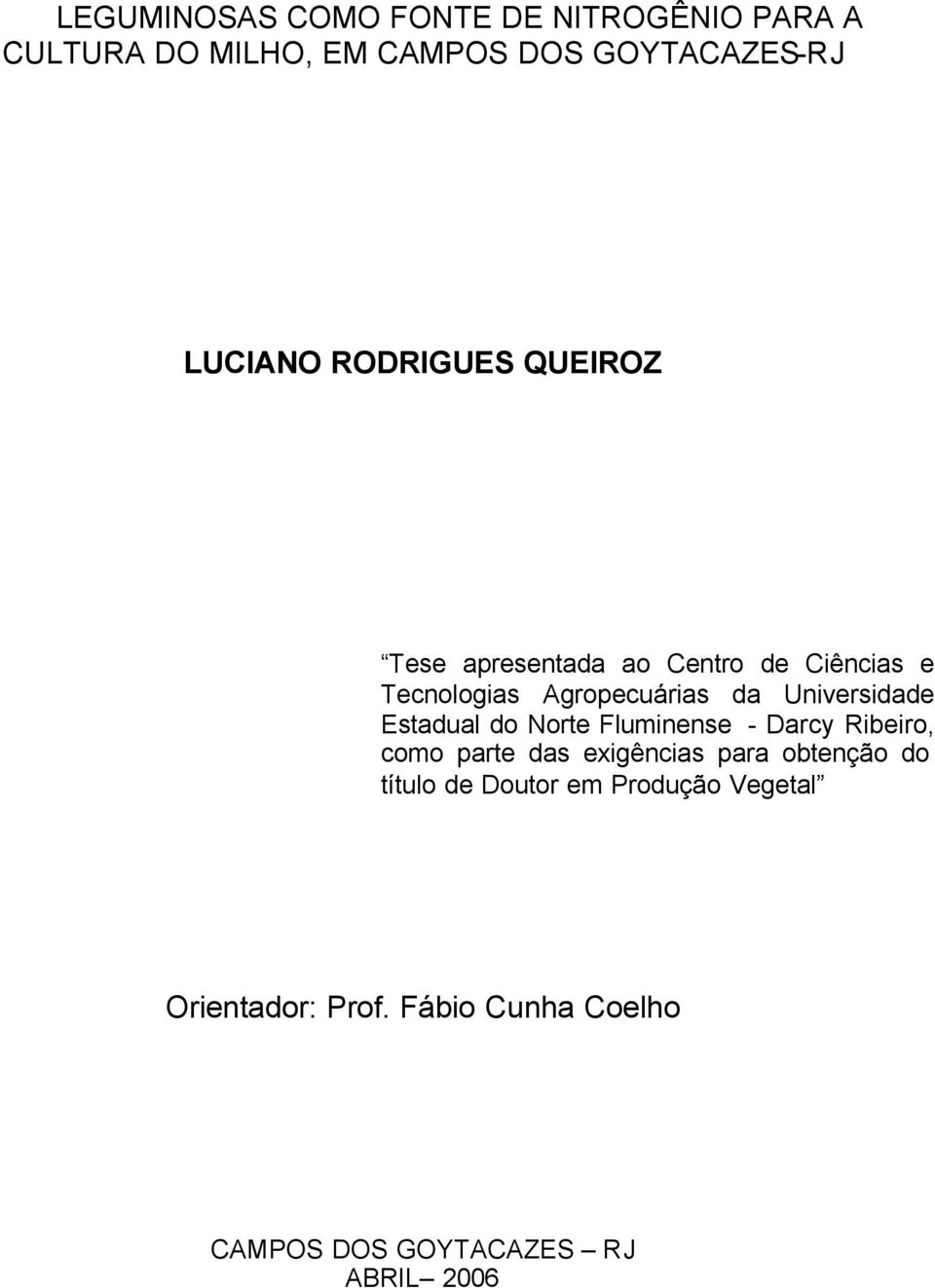 Universidade Estadual do Norte Fluminense - Darcy Ribeiro, como parte das exigências para obtenção