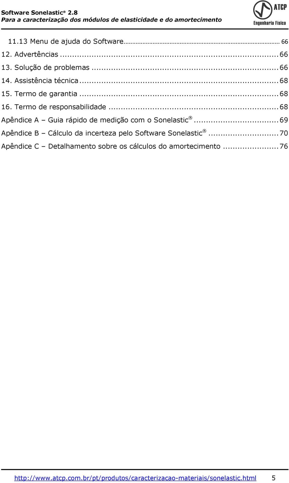 .. 68 Apêndice A Guia rápido de medição com o Sonelastic.