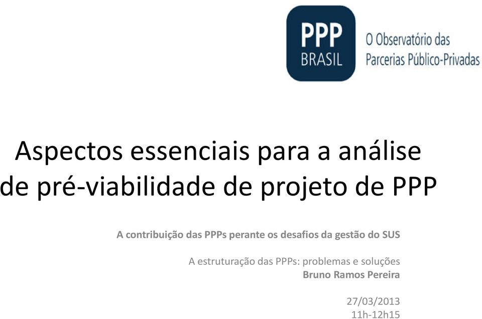 desafios da gestão do SUS A estruturação das PPPs: