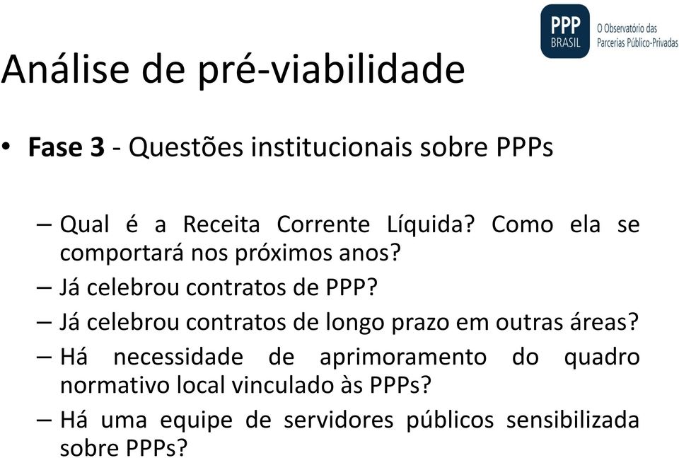 Já celebrou contratos de longo prazo em outras áreas?