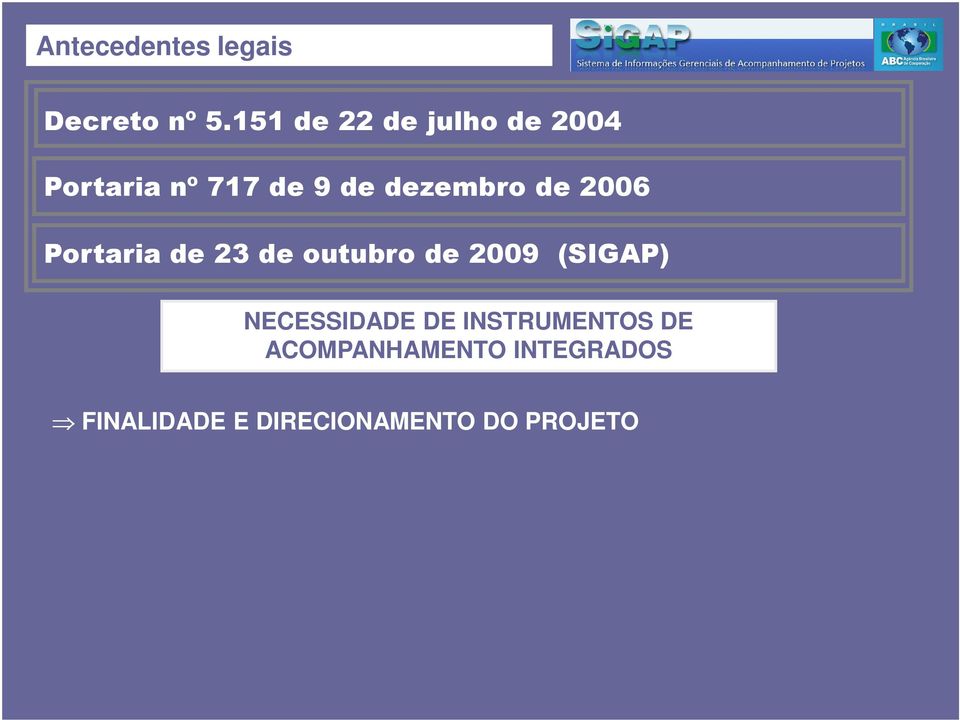 de 2006 Portaria de 23 de outubro de 2009 (SIGAP)