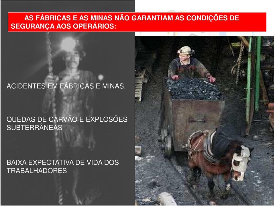 EM FÁBRICAS E MINAS.