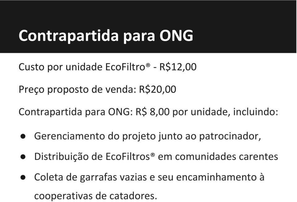 Gerenciamento do projeto junto ao patrocinador, Distribuição de EcoFiltros em