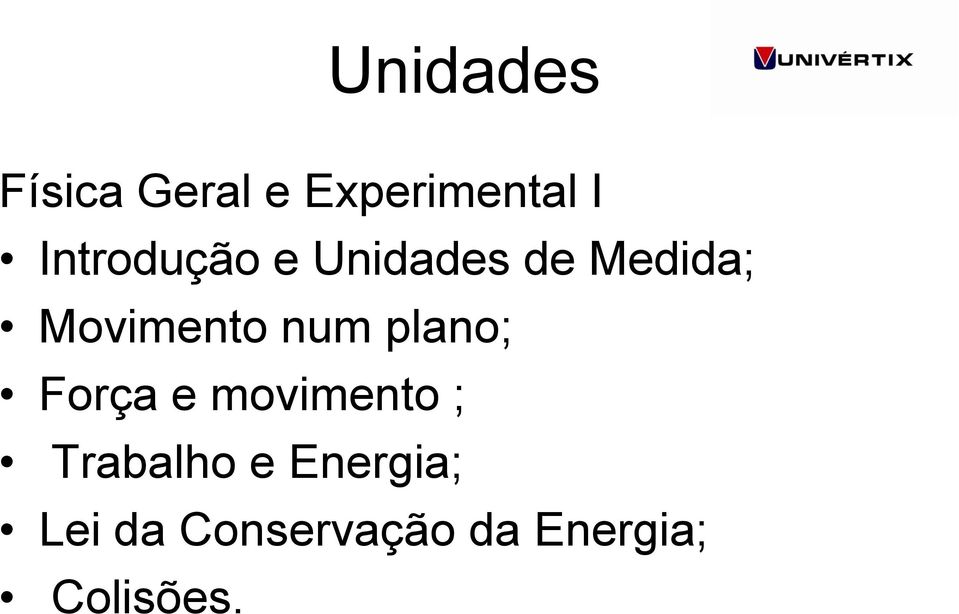 num plano; Força e movimento ; Trabalho e