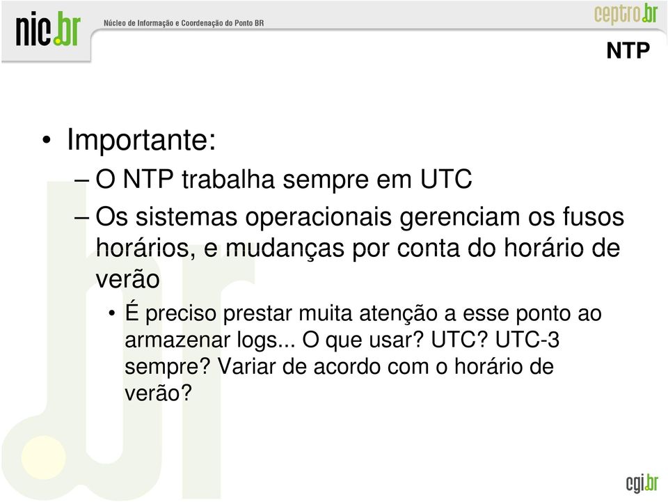 É preciso prestar muita atenção a esse ponto ao armazenar logs.