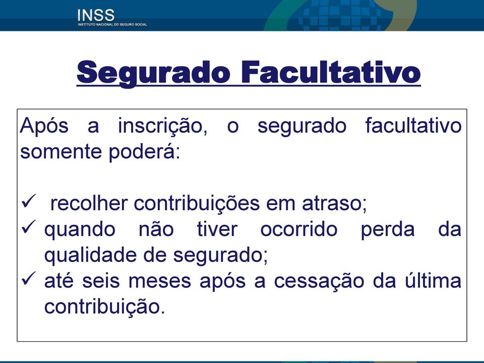 atraso; quando não tiver ocorrido perda da qualidade de