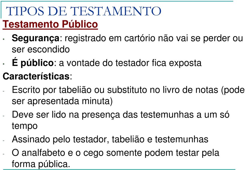 substituto no livro de notas (pode ser apresentada minuta) - Deve ser lido na presença das testemunhas a