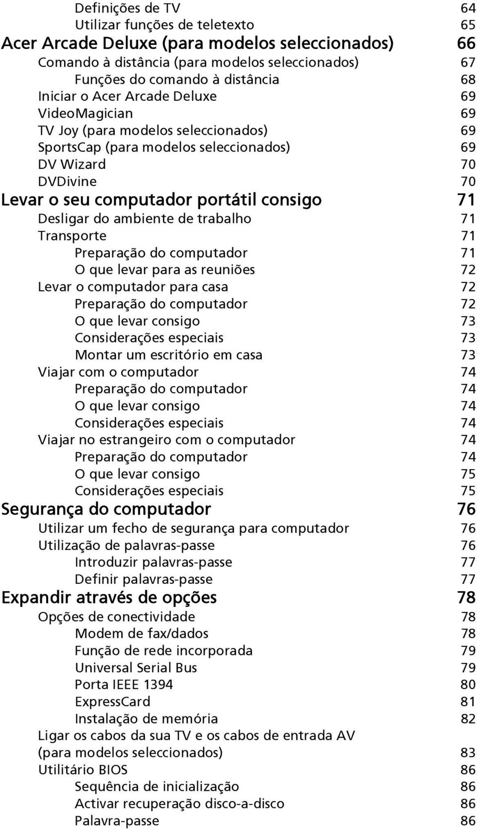 ambiente de trabalho 71 Transporte 71 Preparação do computador 71 O que levar para as reuniões 72 Levar o computador para casa 72 Preparação do computador 72 O que levar consigo 73 Considerações