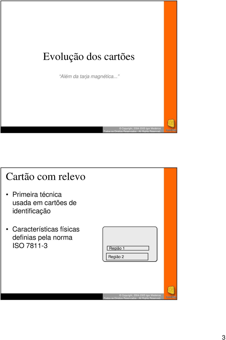 cartões de identificação Características